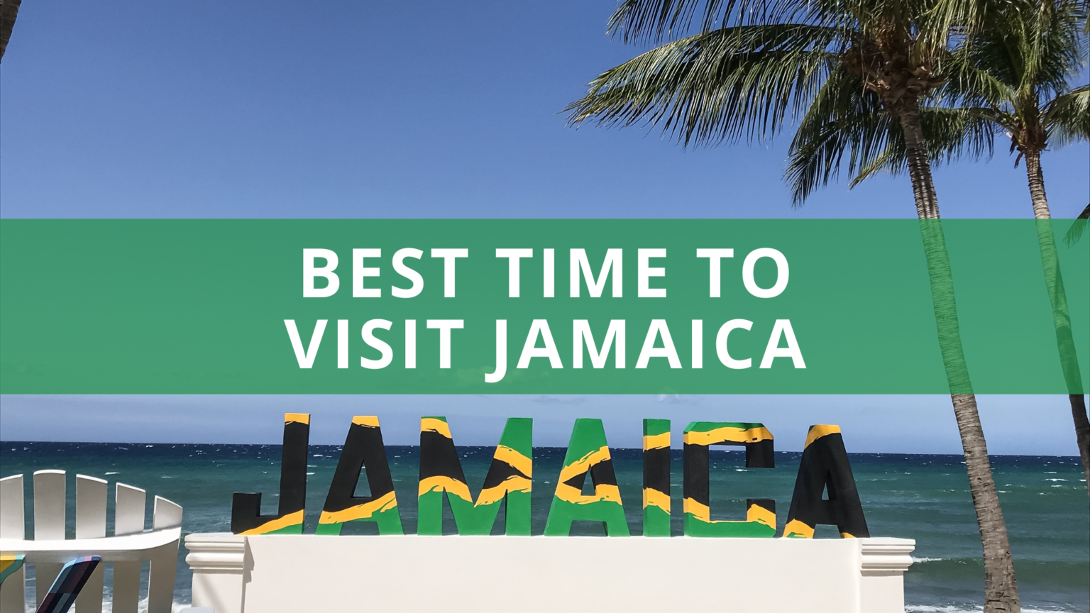 When Is The Best Time To Visit Jamaica Plus 7 Top Tips