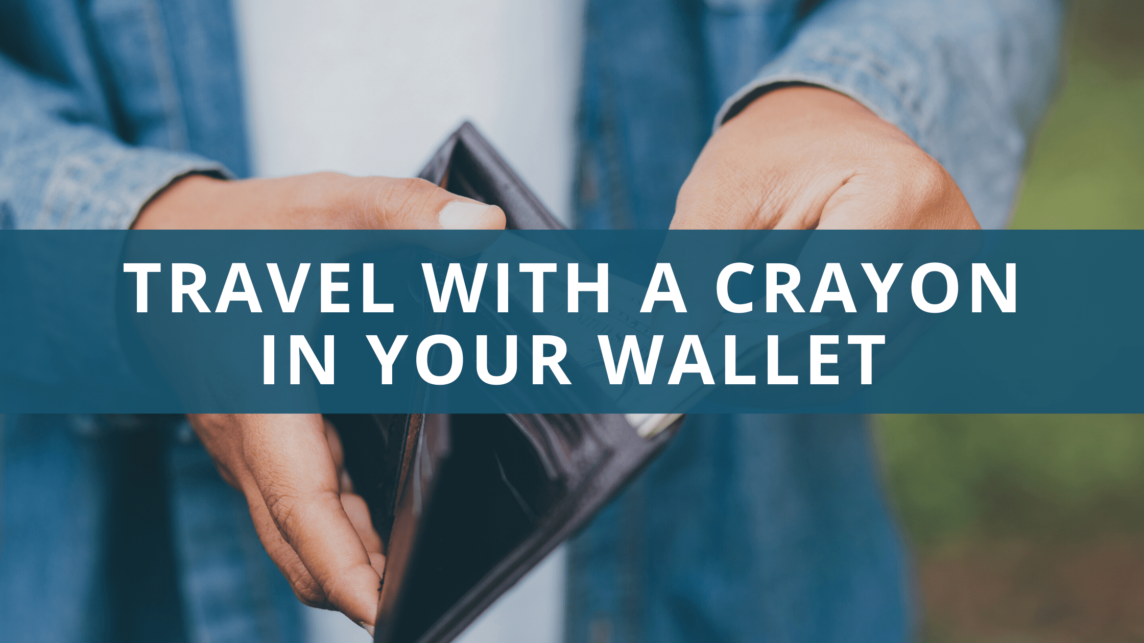 7 Crayon in Wallet Tricks: Put a Crayon In Your Wallet