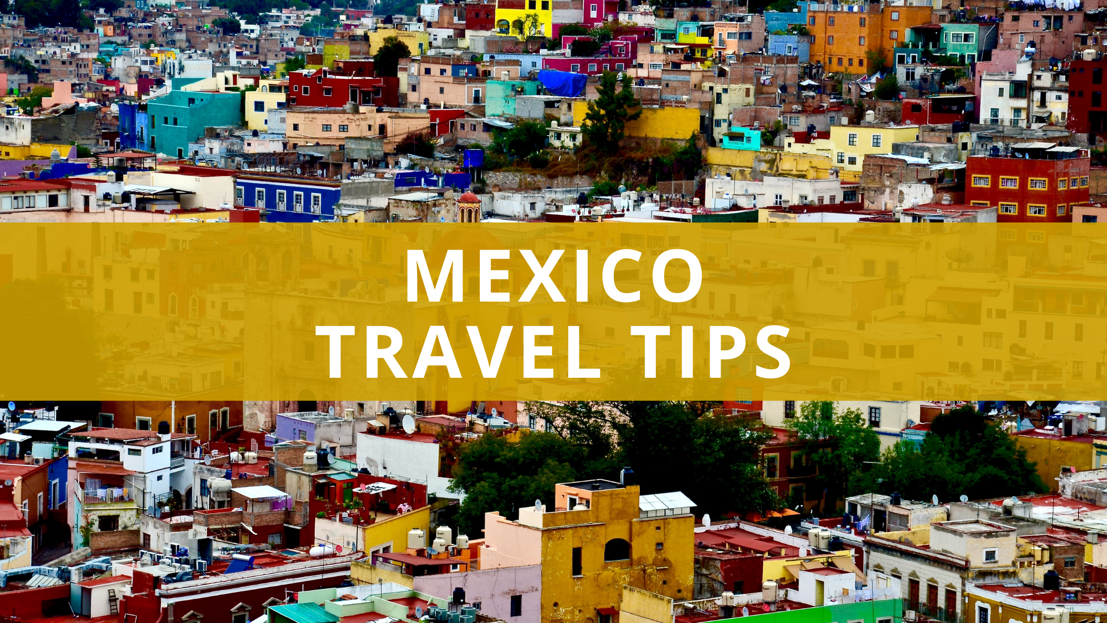 Mexico Travel Tips