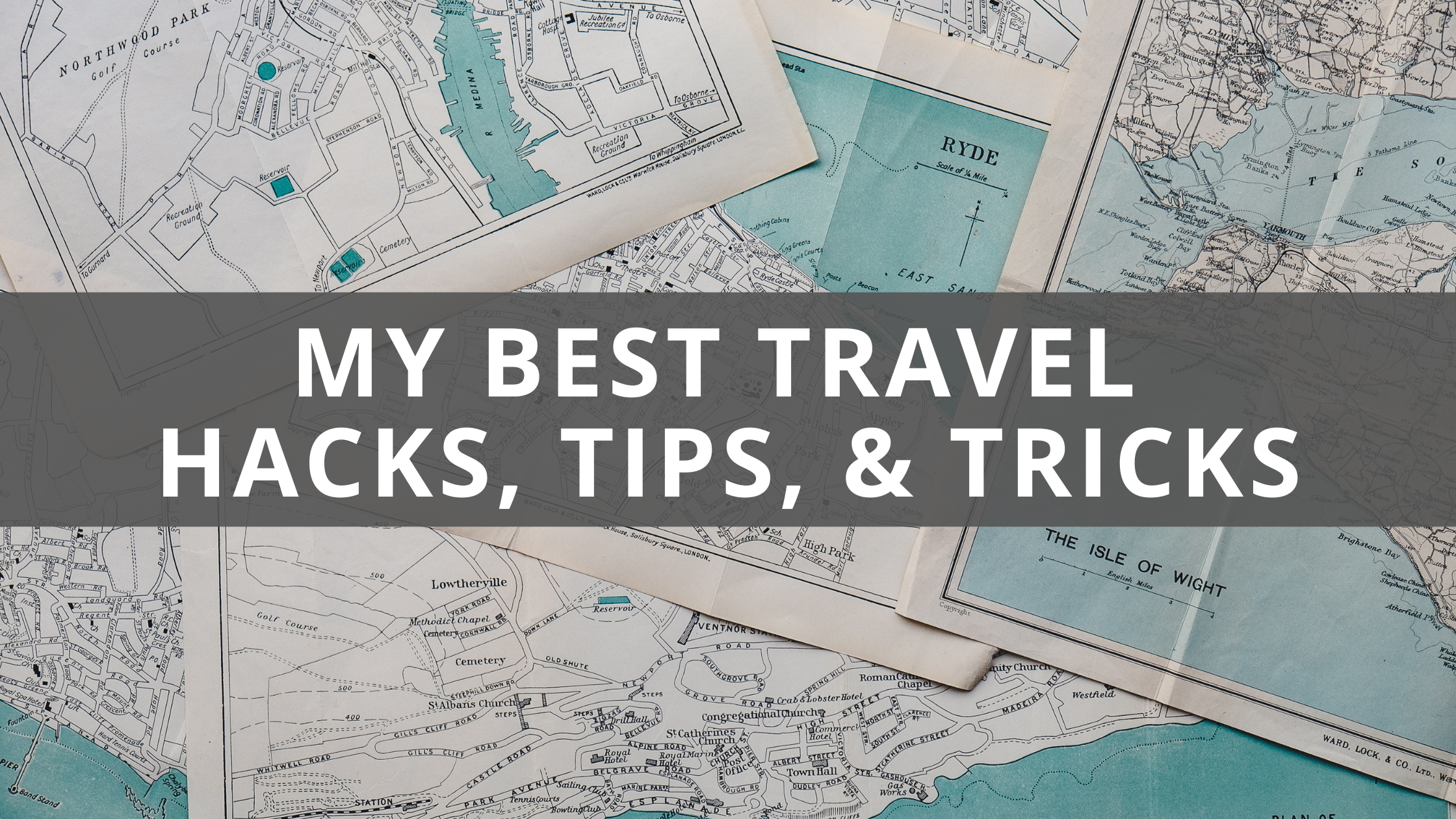 Travel Hacks, Tips, & Tricks