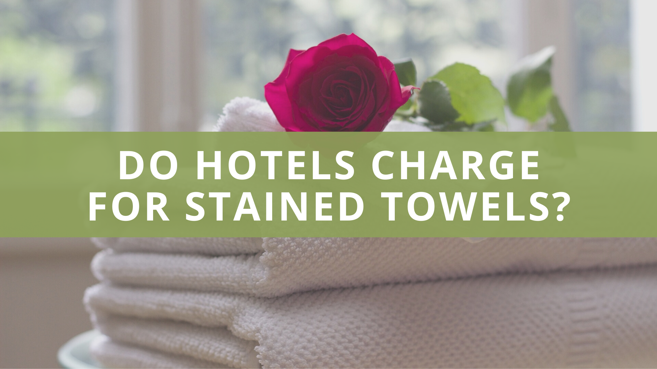 Do hotels charge for stained towels?