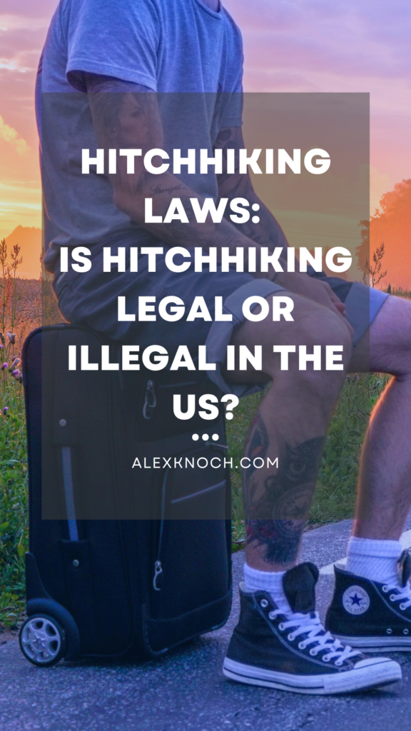 Hitchhiking Laws: Is Hitchhiking Legal or Illegal in the US?