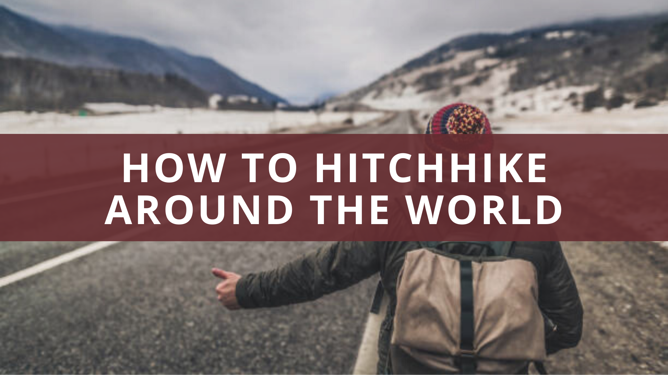 How to Hitchhike Around the World