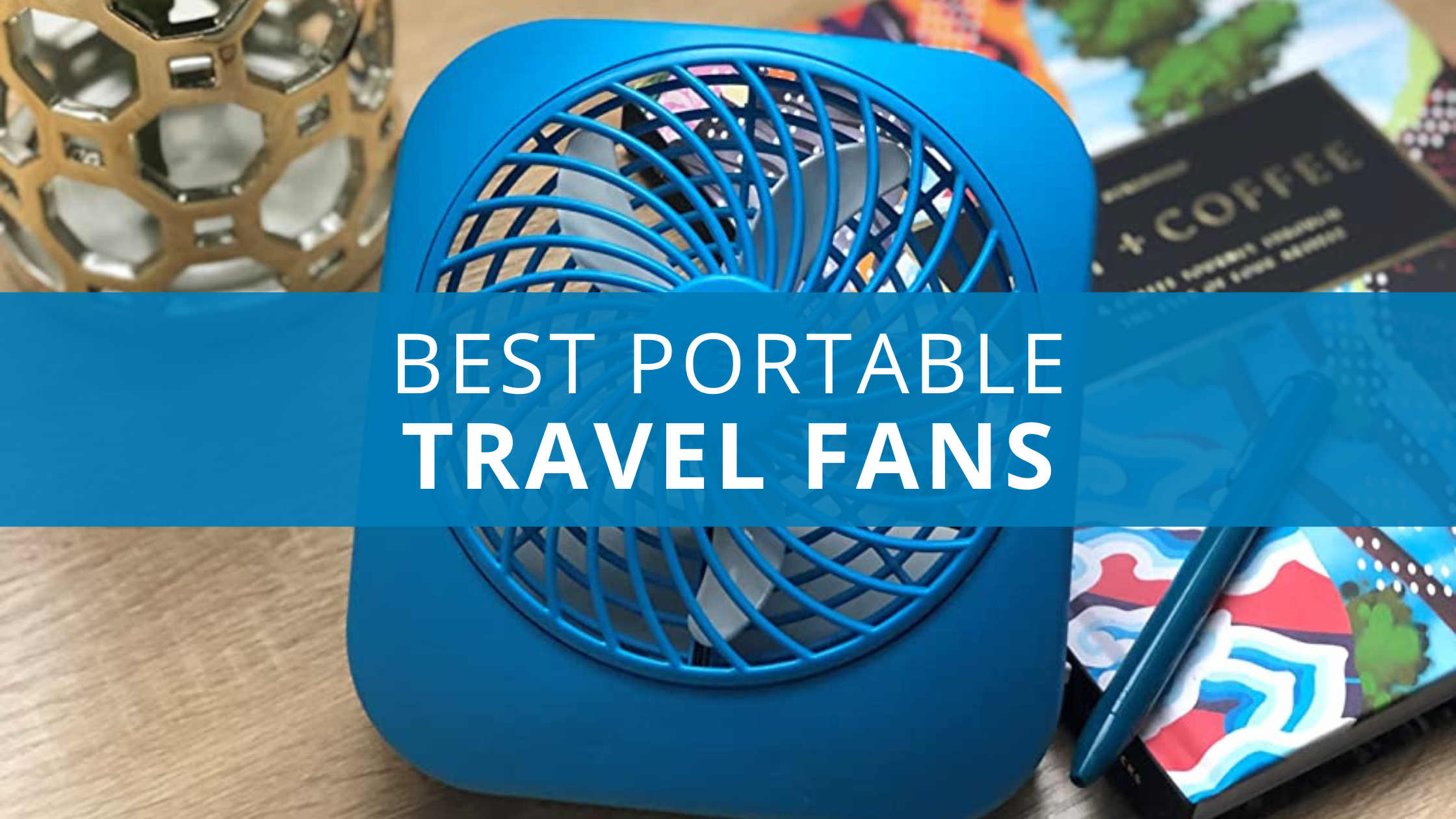 Best Portable Travel Fans