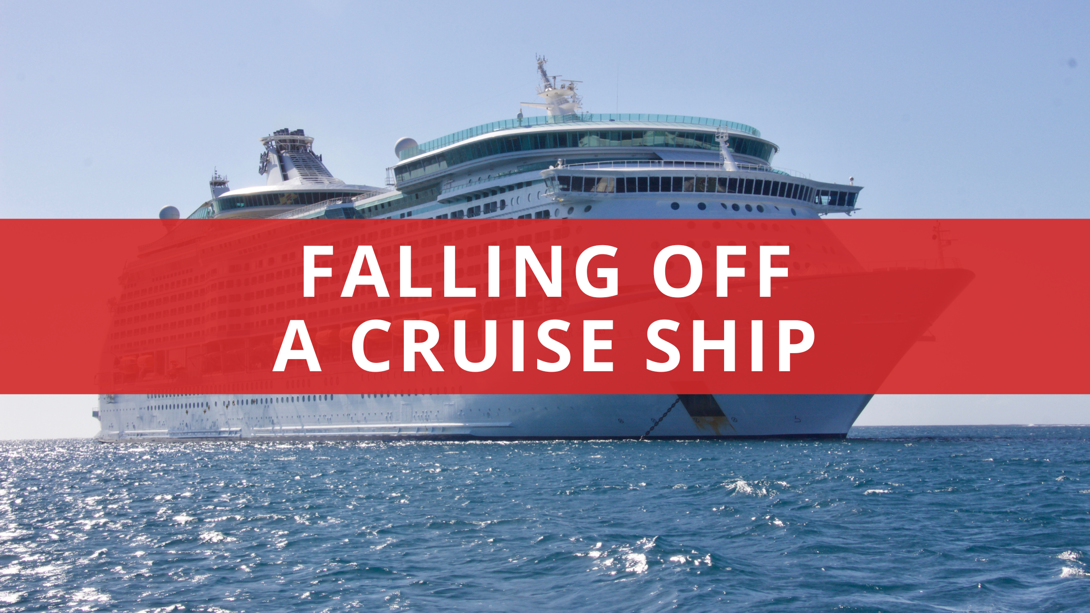 Falling Off a Cruise Ship