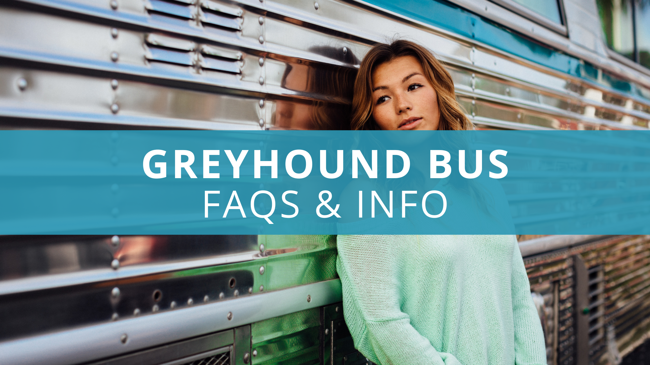 Greyhound Bus FAQs and Information