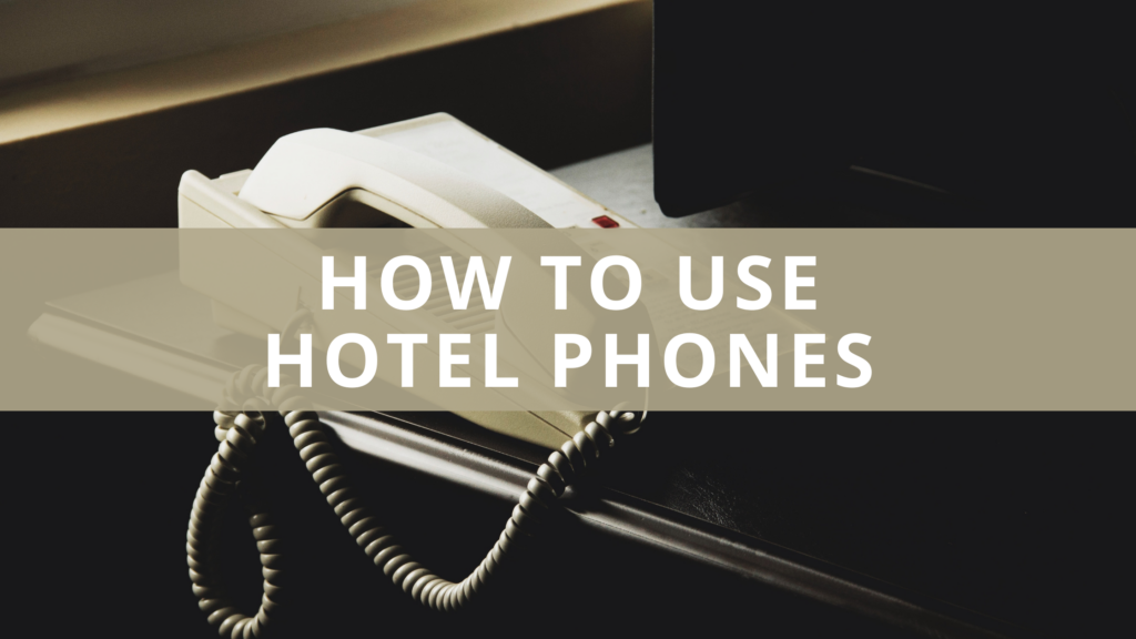 how-to-use-a-hotel-phone-and-call-a-hotel-room-directly