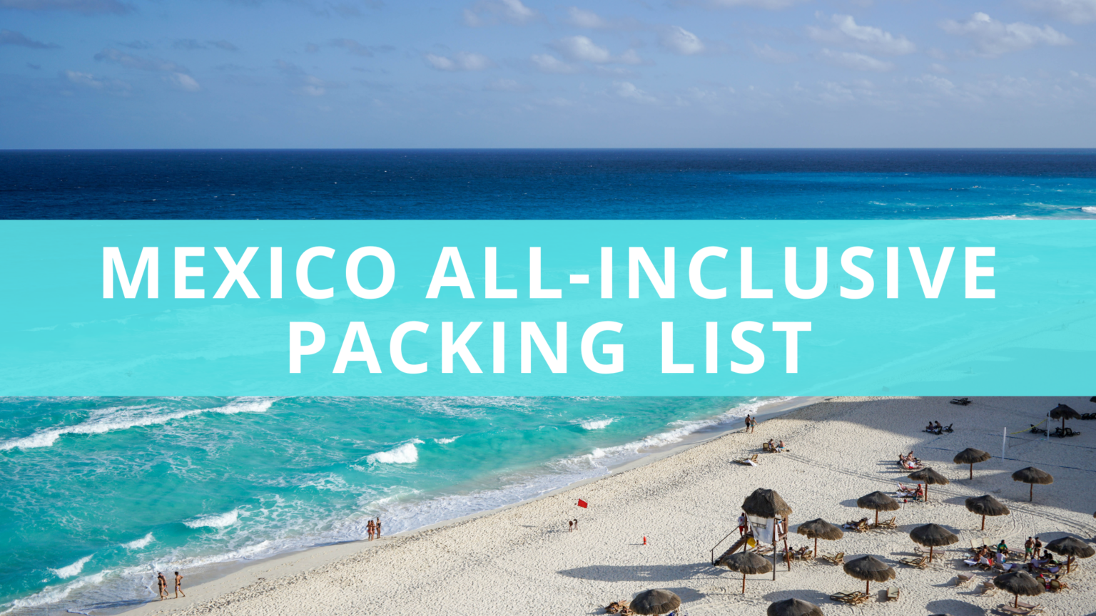 Packing List for Mexico Resorts: 31+ Must Haves