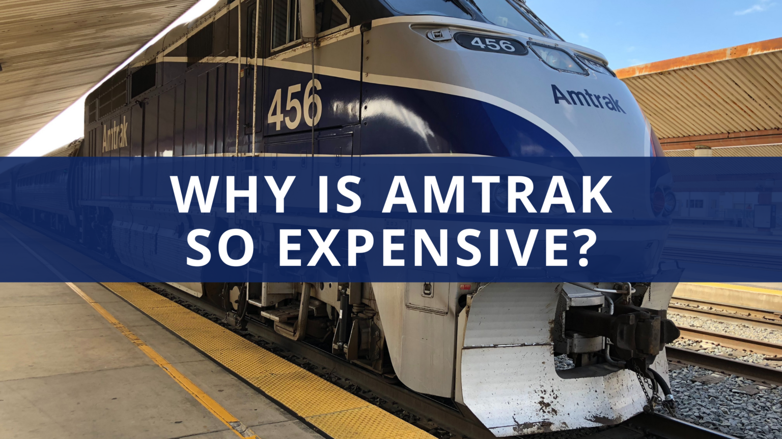 Why Is Amtrak So Expensive? Amtrak Ticket Prices Explained