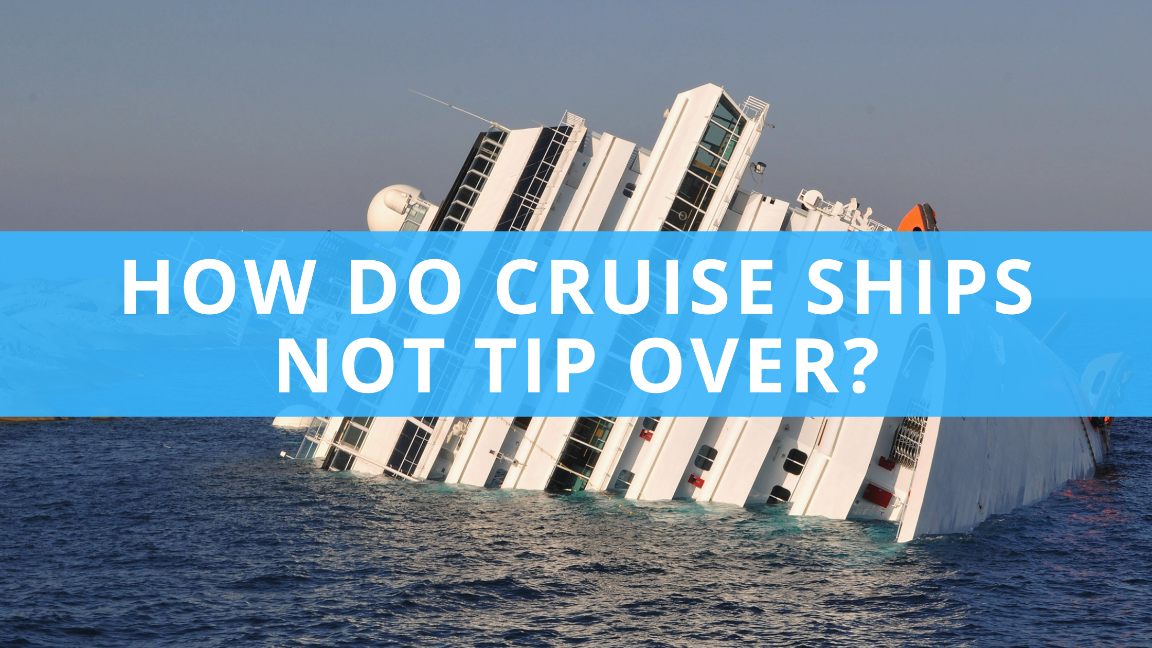 How Do Cruise Ships Not Tip Over
