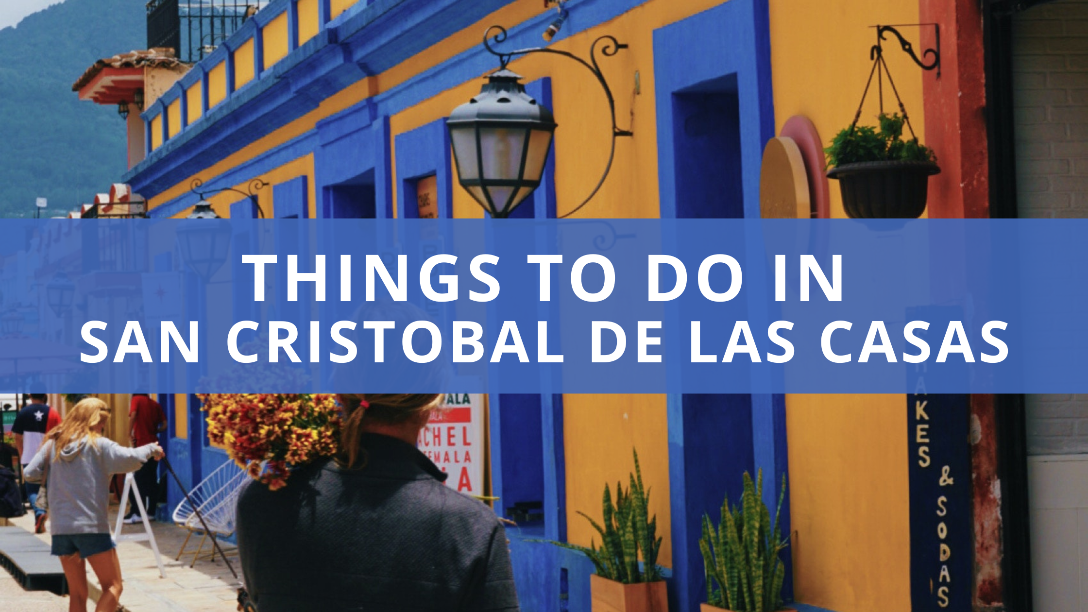 Things to Do in San Cristobal de las casas