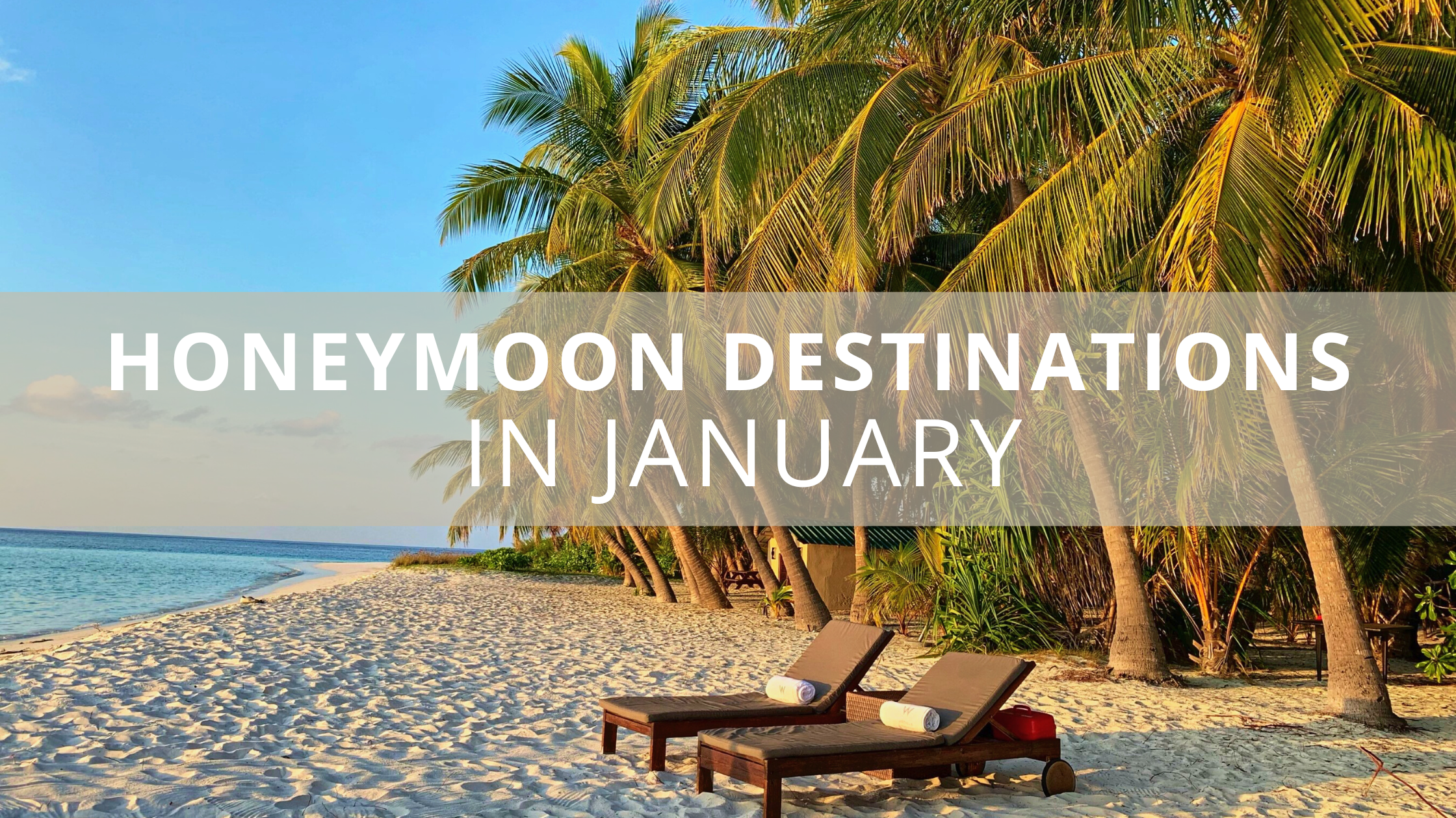 Best Honeymoon Destinations in January
