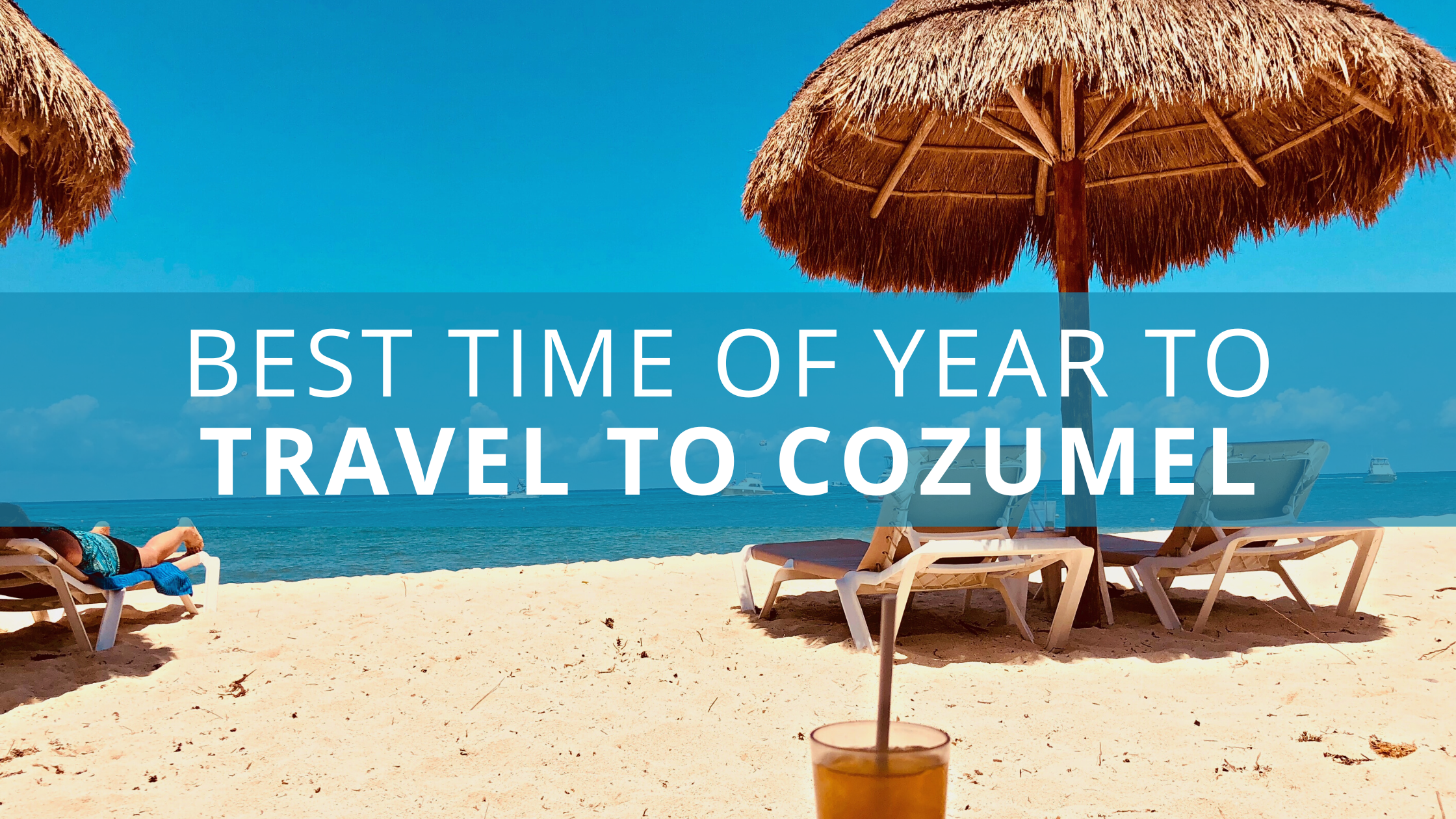 Best Time of Year to Travel to Cozumel