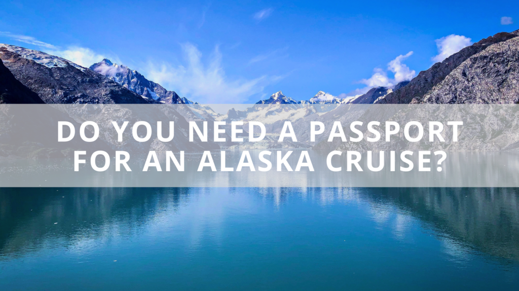 alaska cruise do i need a passport