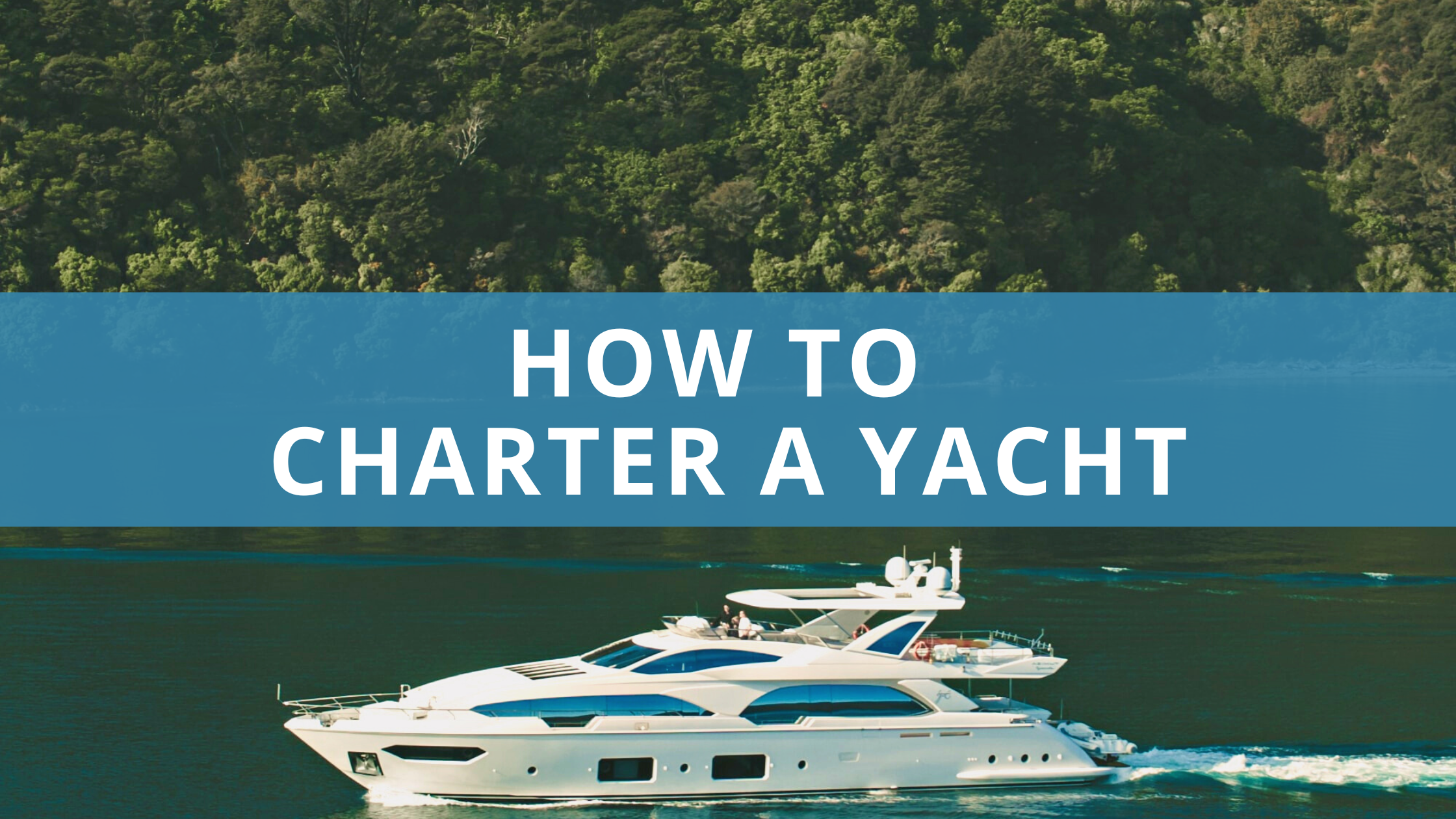 How to Charter a Yacht