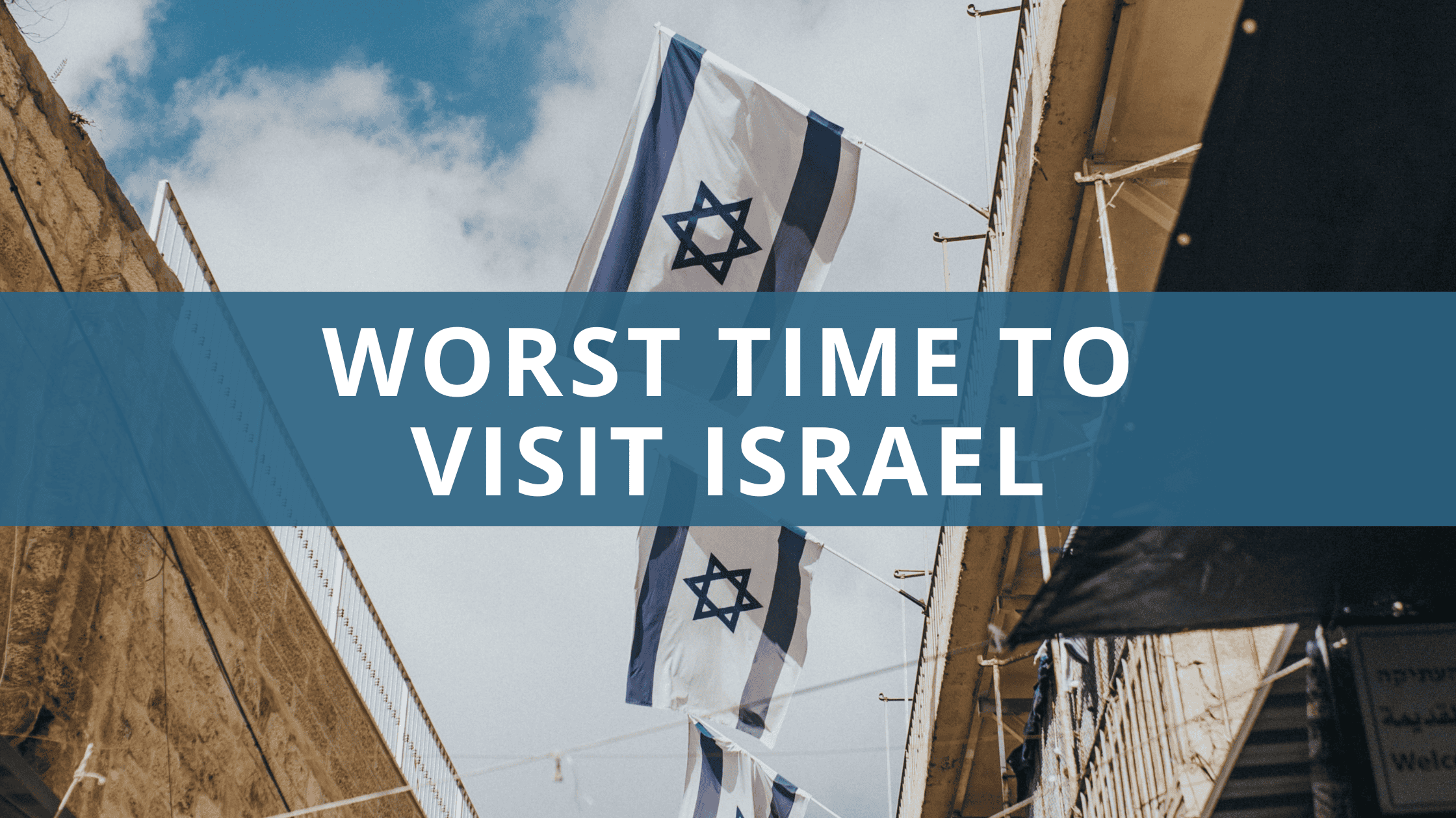 Worst Time to Visit Israel