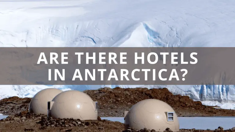 Are There Hotels in Antarctica