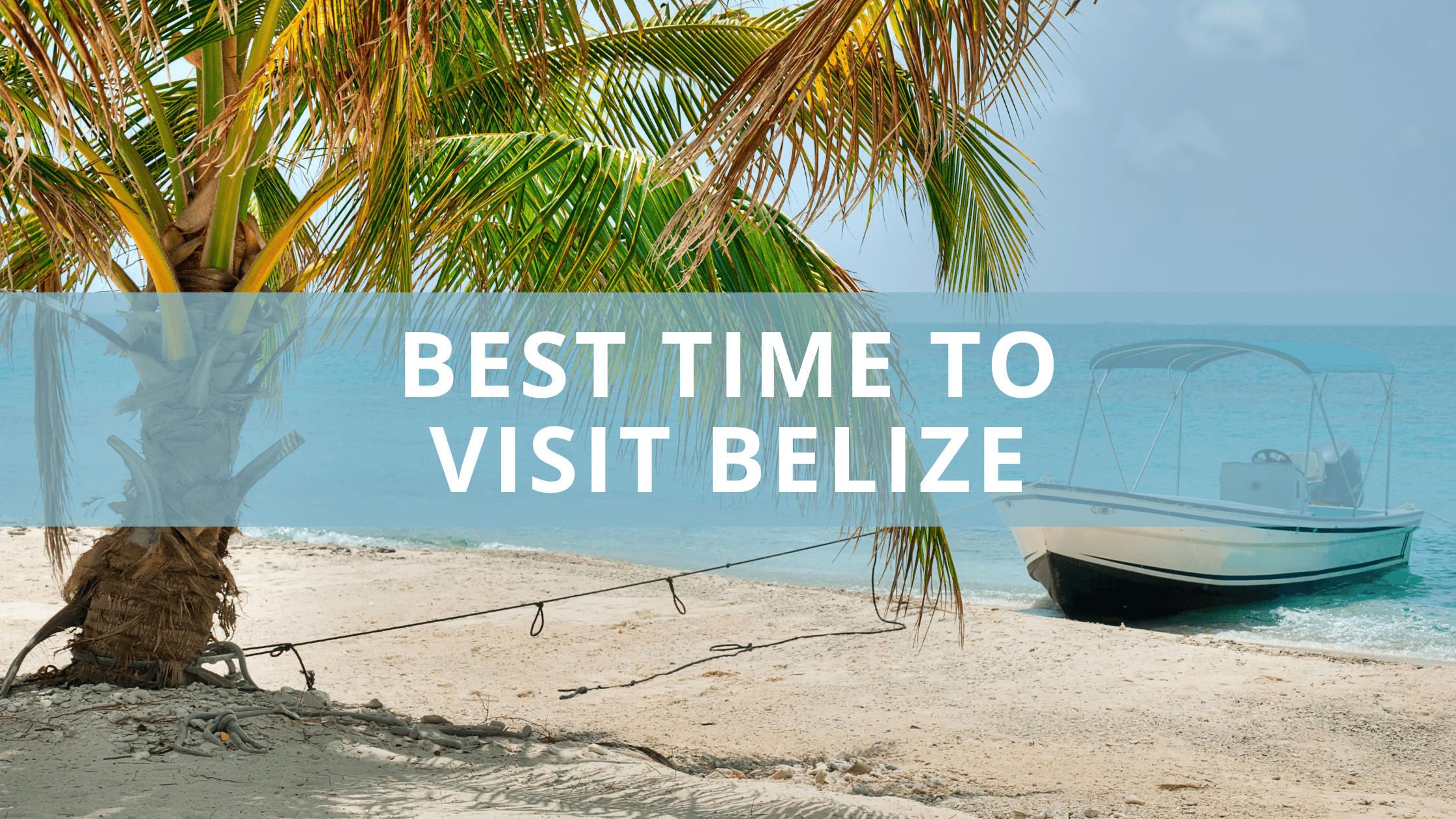 Best Time to Visit Belize