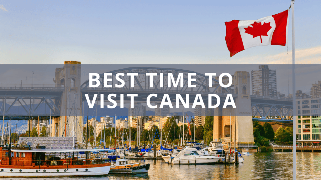 When Is the Best Time to Visit Canada? Plus 7 Top Tips