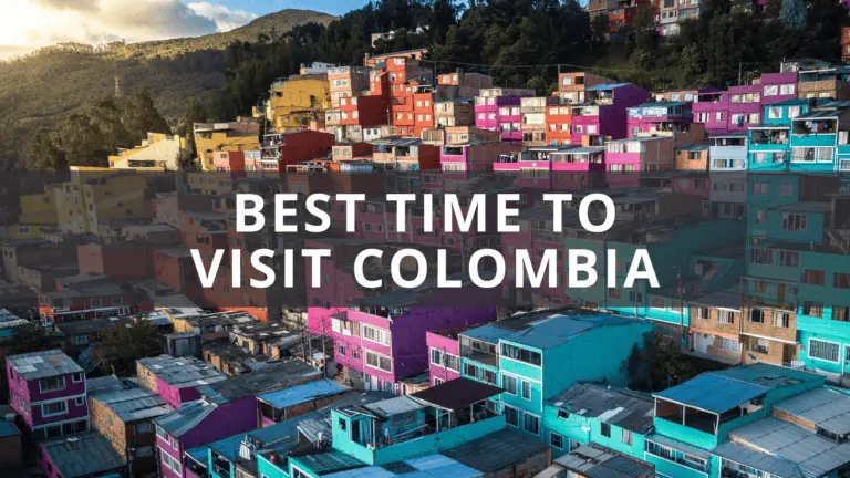 Best Time to Visit Colombia