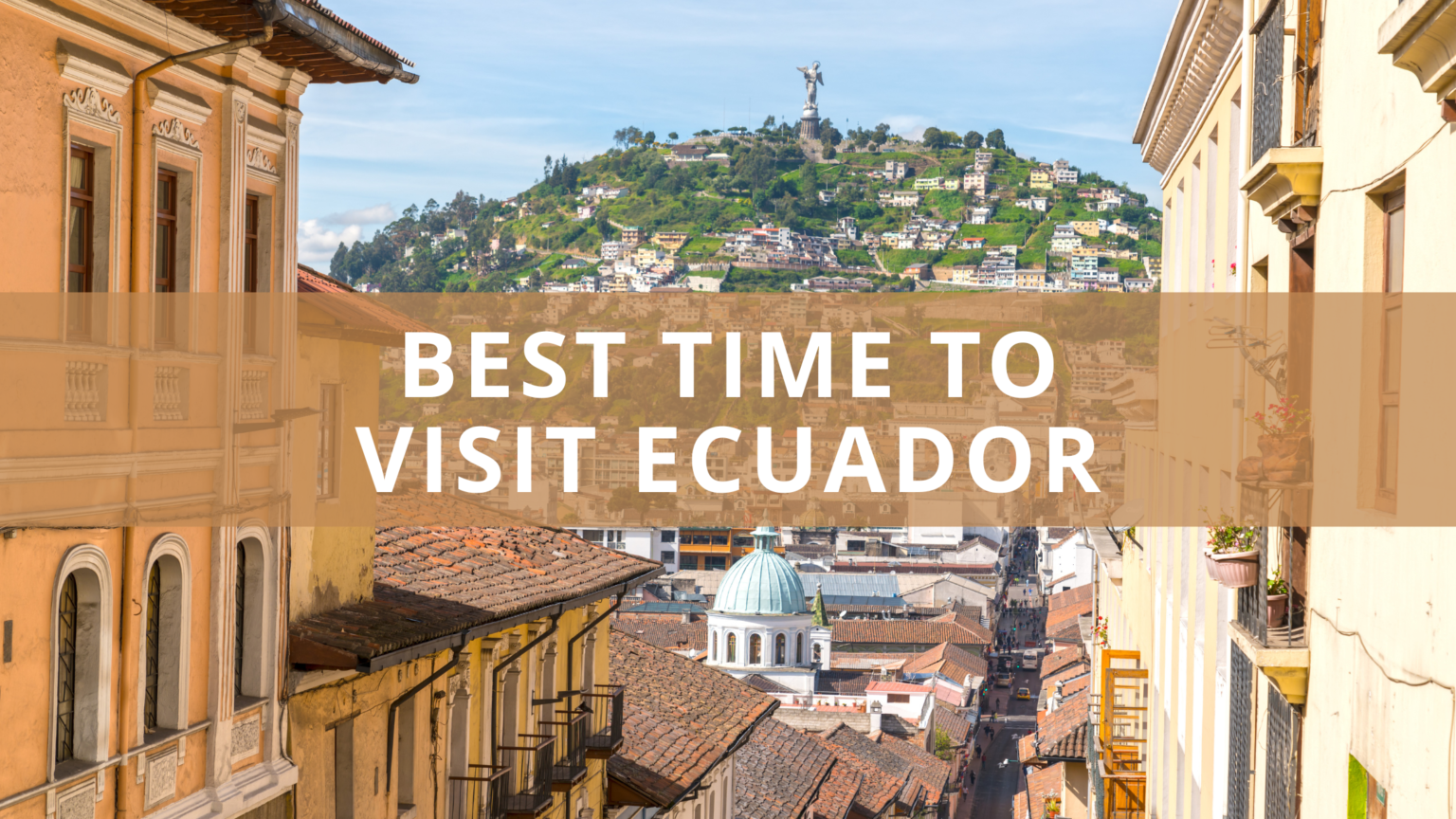 ecuador best travel time