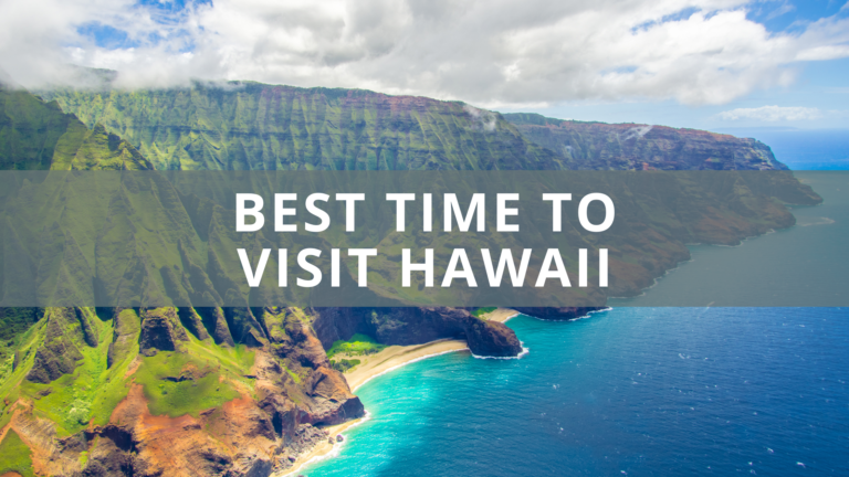 When Is the Best Time to Visit Hawaii? Plus 7 Top Tips