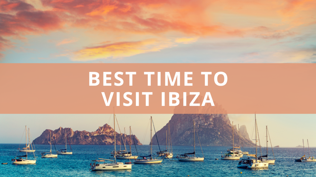 best time to visit ibiza 2023