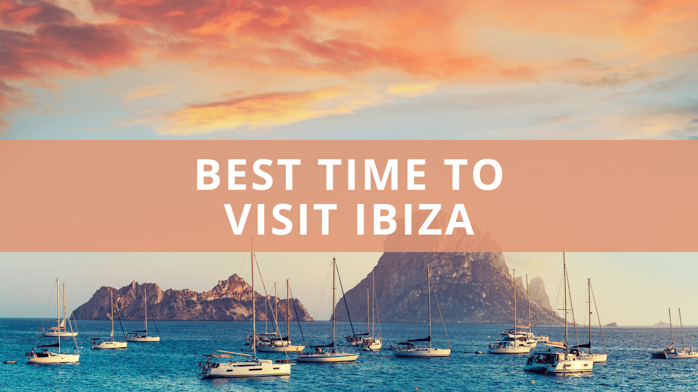 Best Time to Visit Ibiza