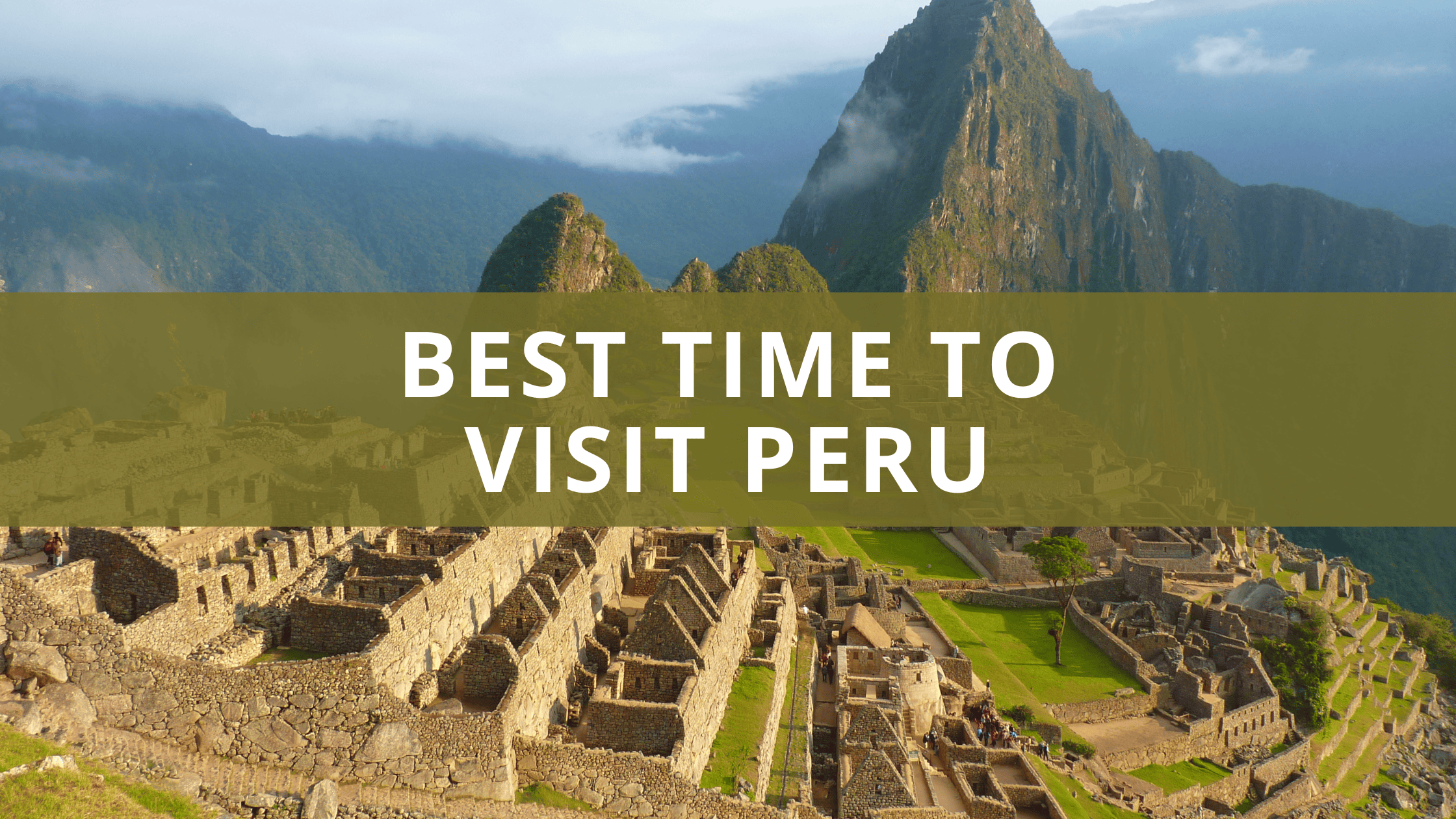 Best Time to Visit Peru