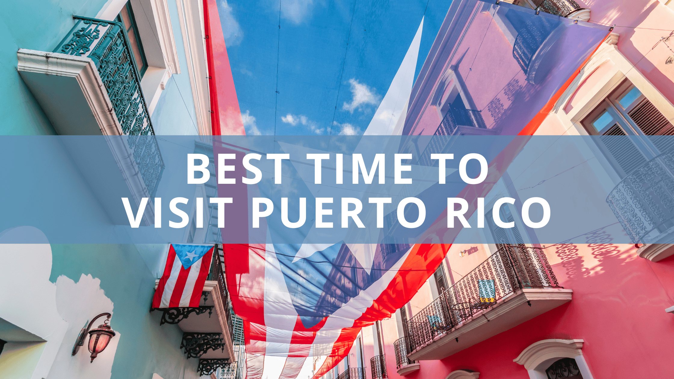 Best Time to Visit Puerto Rico