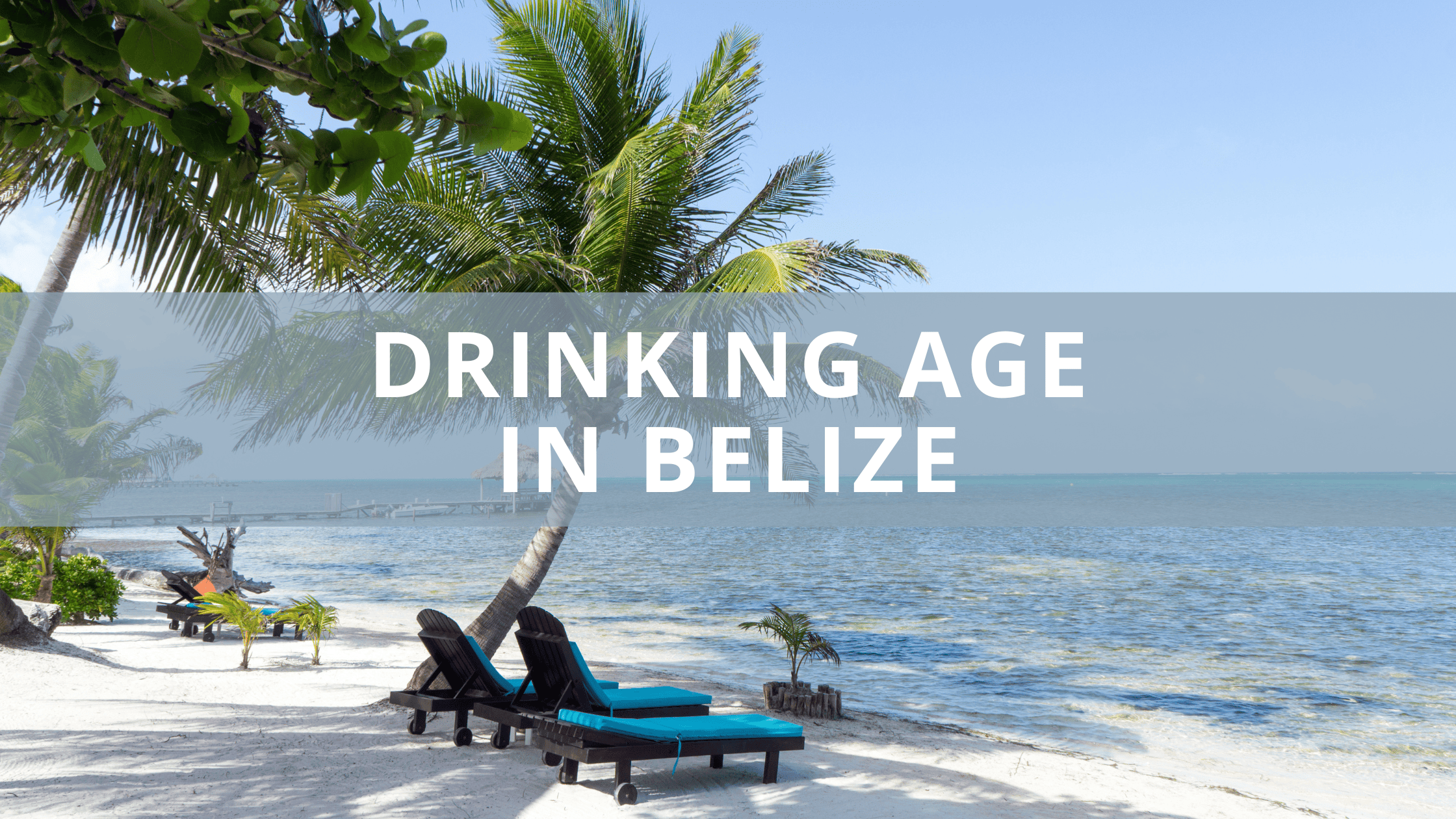 Drinking Age in Belize