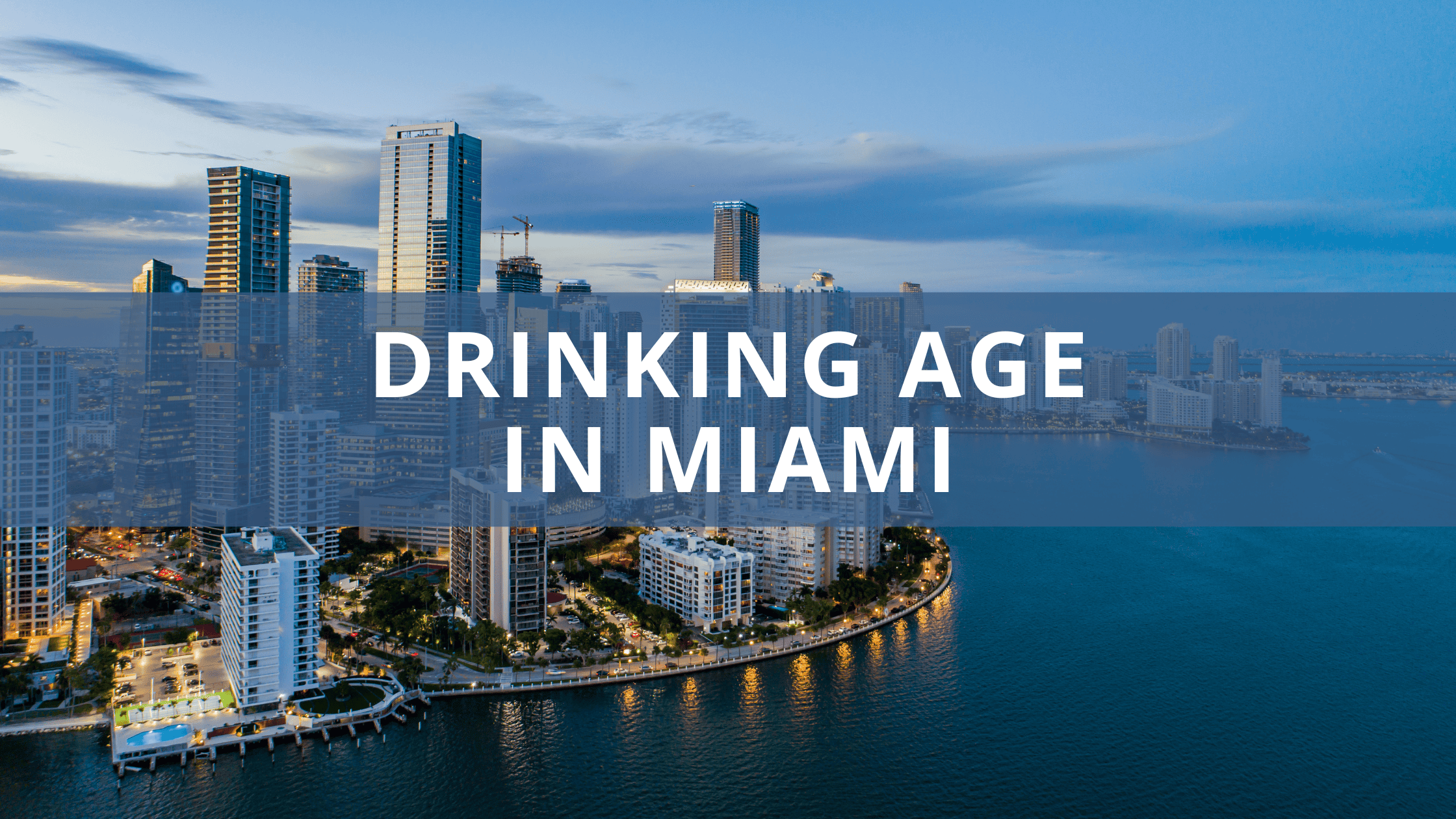 Drinking Age in Miami