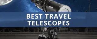 The 7 Best Travel Telescopes For Your Next Trip