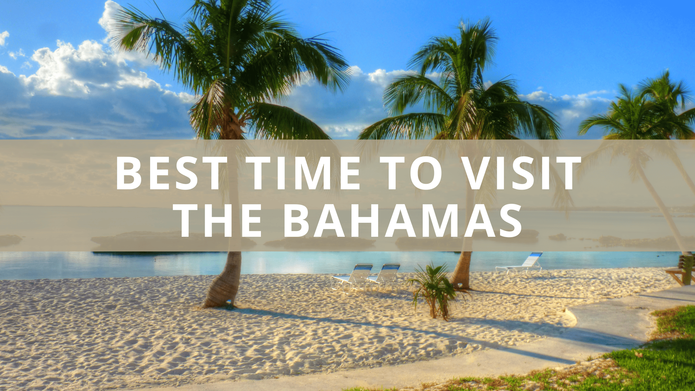 When Is the Best Time to Visit The Bahamas