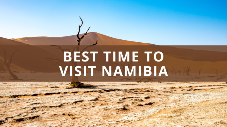 Best Time to Visit Namibia