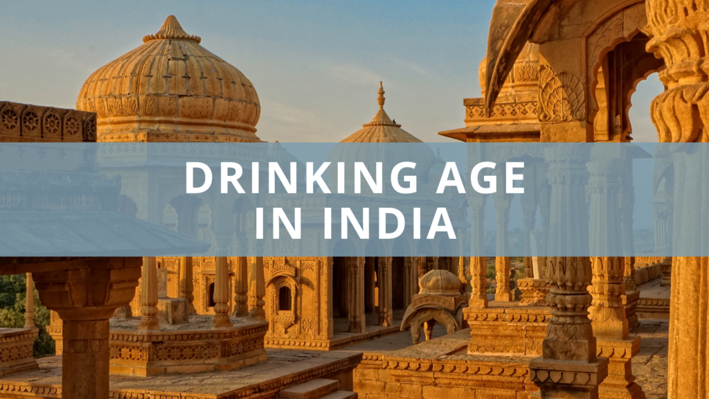 What Is The Drinking Age In India Alcohol Laws Explained   Drinking Age In India 1024x576 