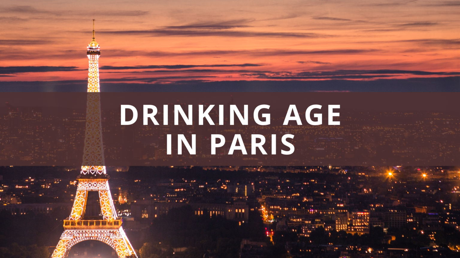 What Is The Drinking Age In Paris Alcohol Laws Explained   Drinking Age In Paris 1536x864 