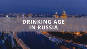 What Is The Drinking Age In Russia Alcohol Laws Explained   Drinking Age In Russia 300x169 