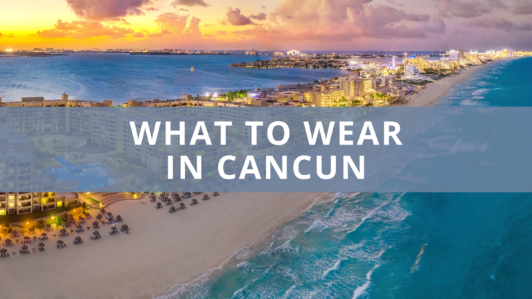 What to Wear in Cancun