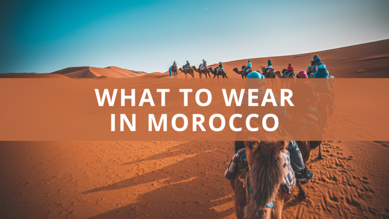 What to Wear in Morocco